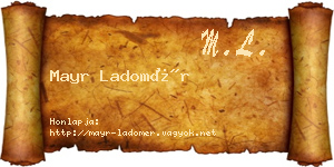 Mayr Ladomér névjegykártya